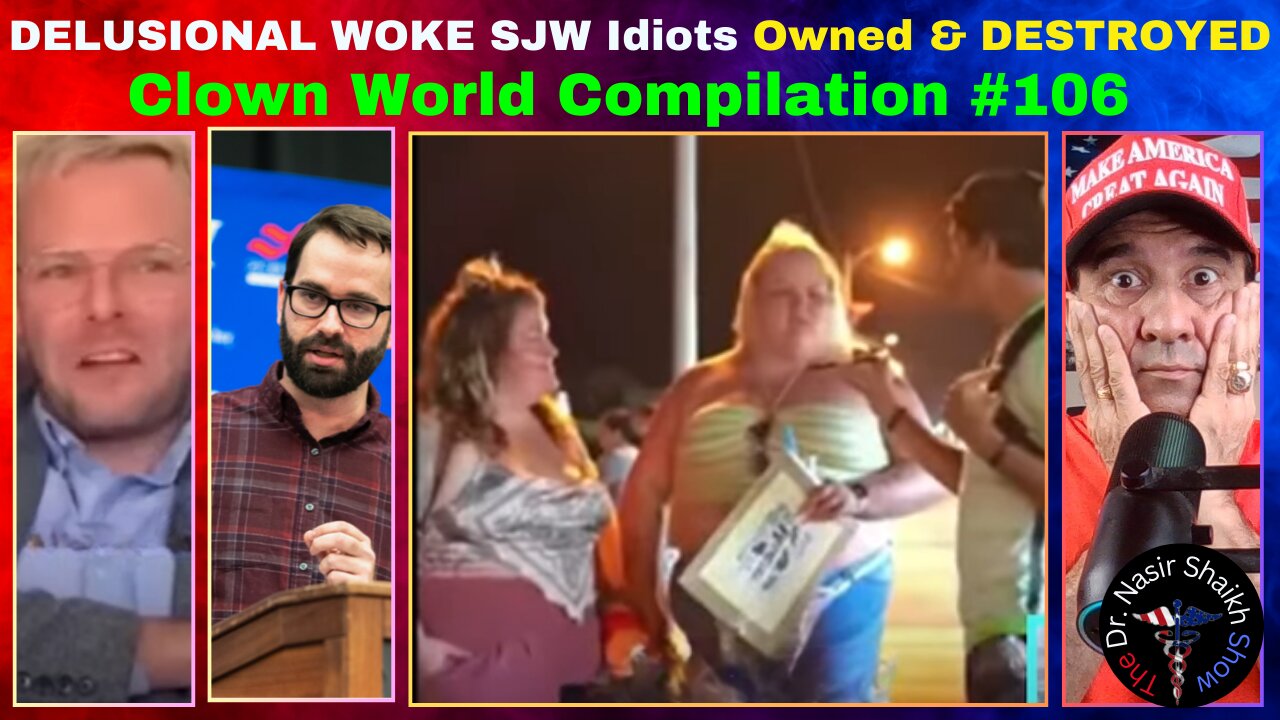 DELUSIONAL Woke SJW IDIOTS Getting TRIGGERED DESTROYED & OWNED - Clown World Compilation #106