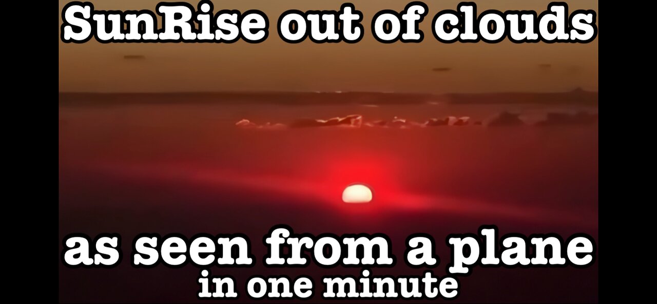 SunRise out of clouds as seen from a plane in one minute