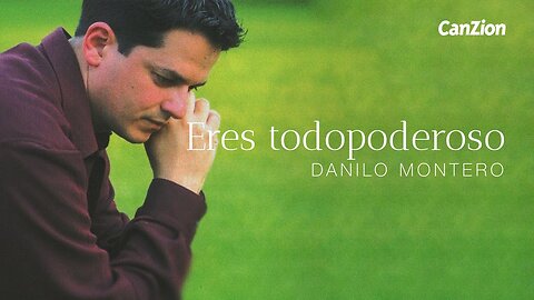 Danilo Montero - Eres Todopoderoso - Album Completo.