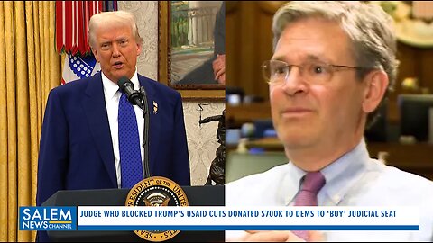 Judge Who Blocked Trump’s USAID Cuts - Donated $700K To Dems To ‘Buy’ Judicial Seat