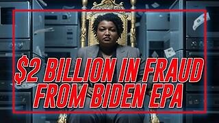 MASSIVE FRAUD EXPOSED- Stacey Abrams Admits $2 Billion Of Joe Biden's EPA Was Used To Buy Votes!!