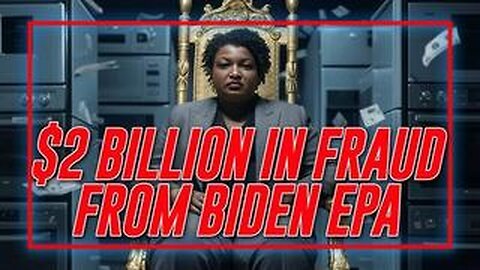 MASSIVE FRAUD EXPOSED- Stacey Abrams Admits $2 Billion Of Joe Biden's EPA Was Used To Buy Votes!!