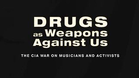 Drugs as Weapons Against Us: The CIA War on Musicians and Activists (2018)