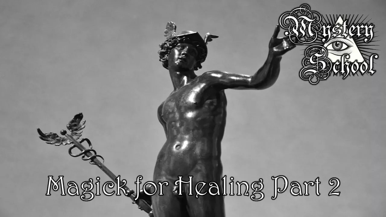Magick for Healing Part 2 - - Mystery School Lesson 142b