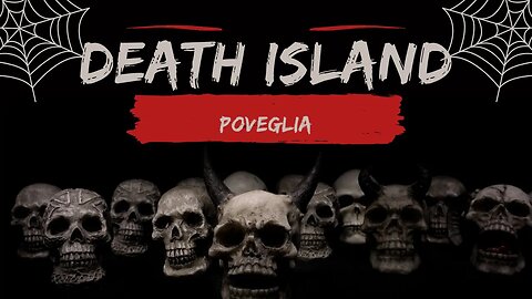 The Chilling Truth Behind Poveglia Island: Italy's Most Forbidden Isle