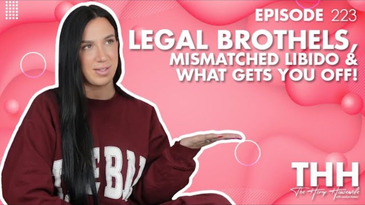 223. legal brothels, mismatched libido & what gets YOU off!