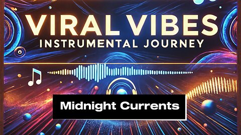 Midnight Currents 🌌 | Viral Vibes: The Ultimate Chill & Focus Instrumental Journey