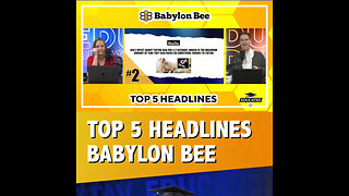 🐝Top 5 Babylon Bee Headlines