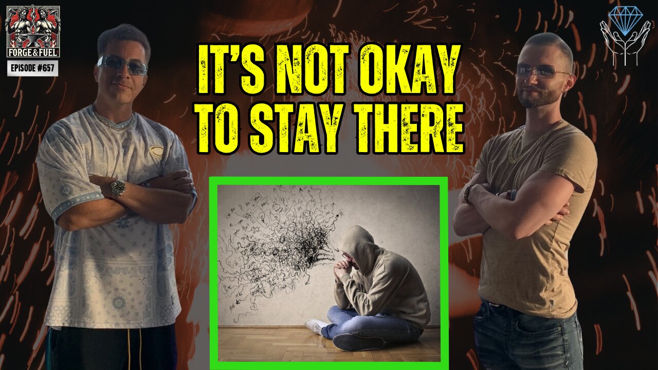 It's Not Okay To Stay There | Forge & Fuel - Ep. #657