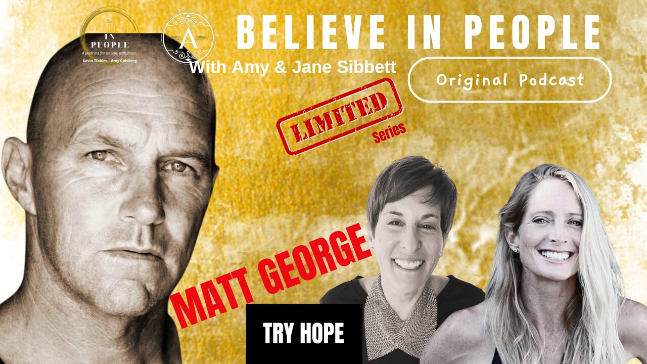 EP. 122: BELIEVE IN PEOPLE. Meet Matt George