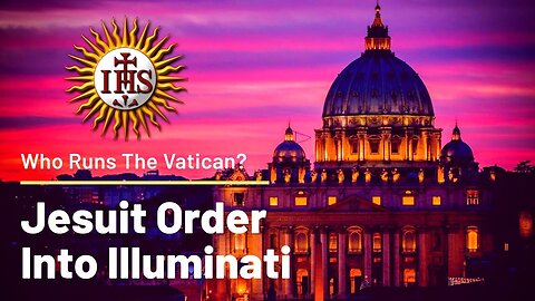 Who Runs the Vatican? NOT What You Think! (Jesuits Into Illuminati)