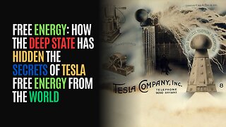 Free Energy: How The Deep State Has Hidden The Secrets Of Tesla Free Energy From The World