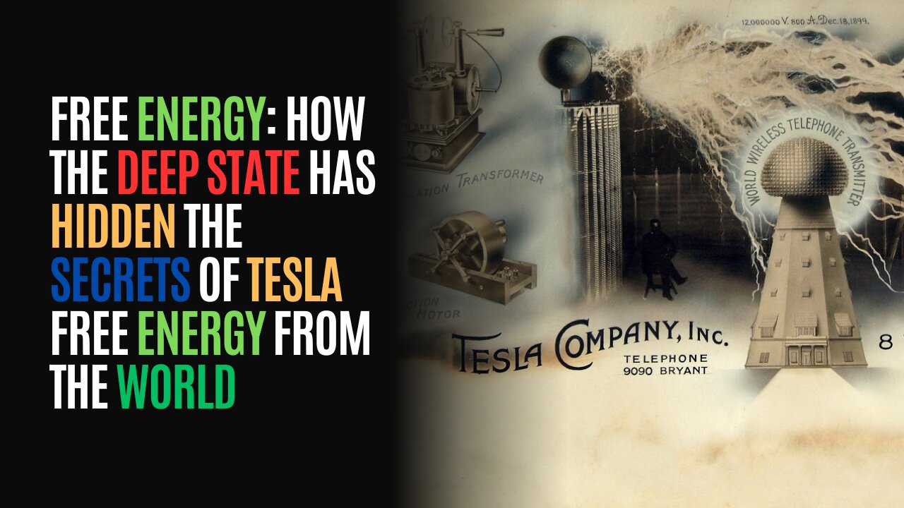 Free Energy: How The Deep State Has Hidden The Secrets Of Tesla Free Energy From The World