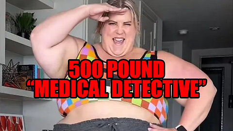 500 Pound Anna OBrien Becomes A "Medical Detective"