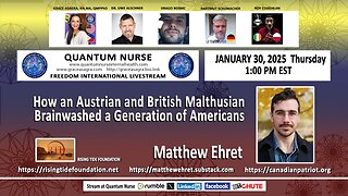 Featured Guest: Matthew Ehret - How an Austrian and British Malthusian Brainwashed a Generation of Americans - w/special guest hosts Uwe Alschner & Drago Bosnic