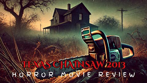 Texas Chainsaw Horror Movie Review (2013)