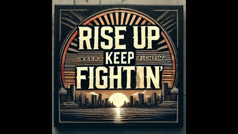 Rise Up, Keep Fightin' - Rap/Hip-Hop Music