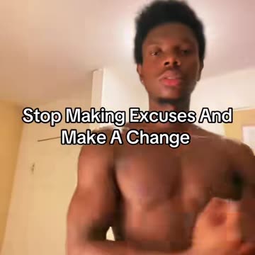 Stop Making Excuses And Make A Change