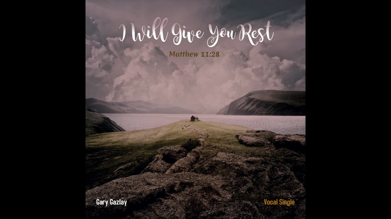 I WILL GIVE YOU REST – (Matthew 11:28)