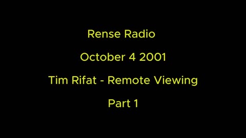 Rense Radio: October 4 2001 Tim Rifat - Remote Viewing Part 1