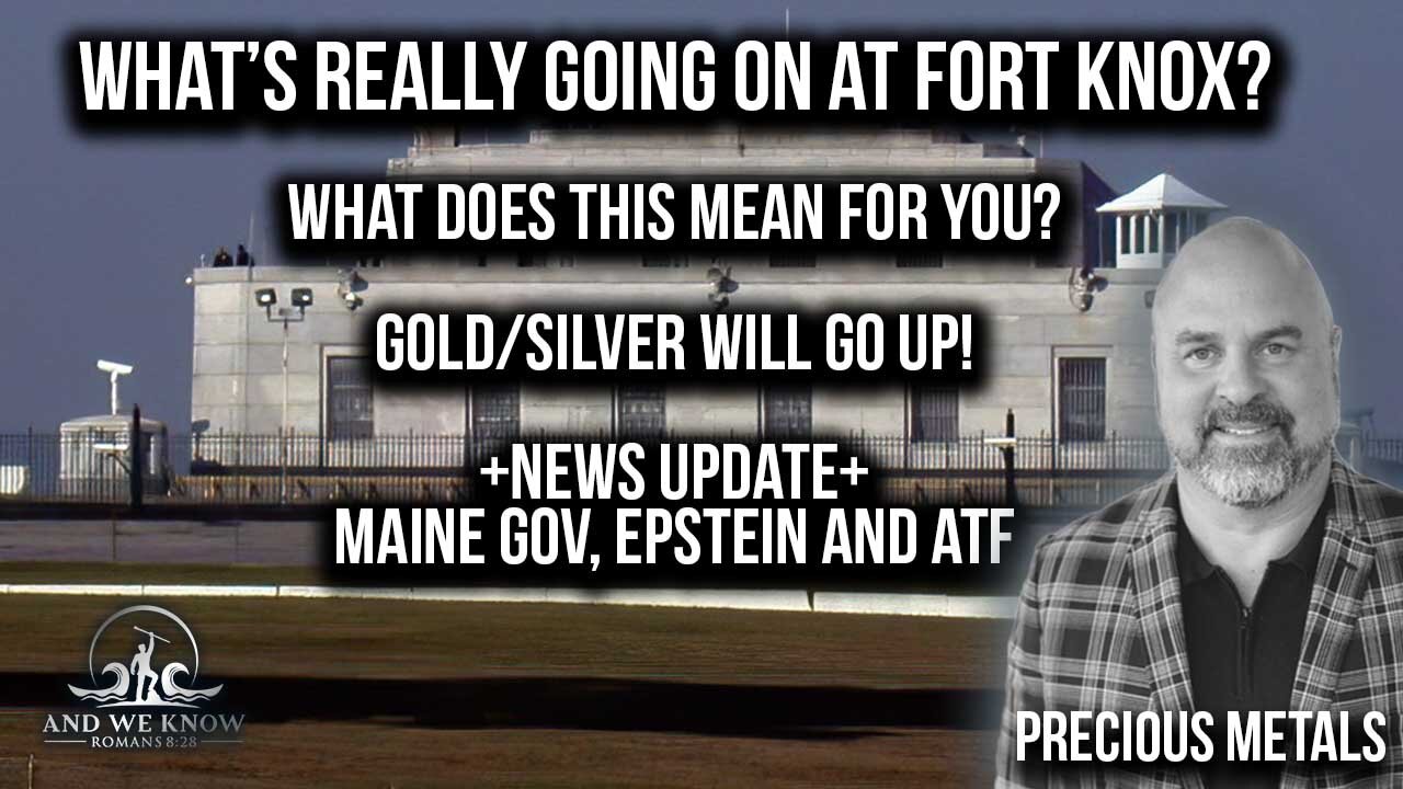 2.23.25: What’s really going on at FORT KNOX, Precious METALS will grow + Maine GOV called out, PRAY