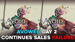 Avowed Day 2 Continues Sales Failure