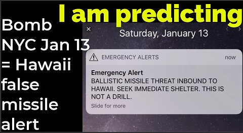 I am predicting: Bomb NYC Jan 13 = Hawaii false missile alert