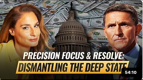 Mel K & General Mike Flynn _ Precision Focus & Resolve- Dismantling the Deep State