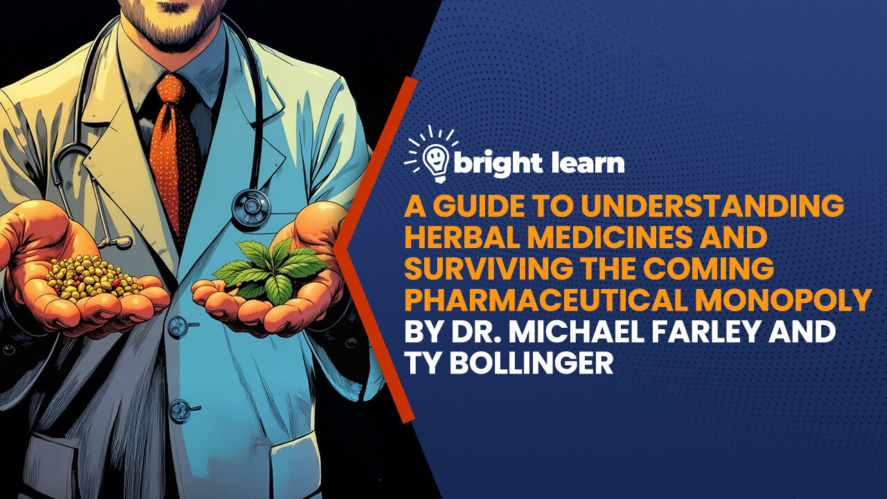 BrightLearn - A Guide to Understanding Herbal Medicines and Surviving the Coming Pharmaceutical...