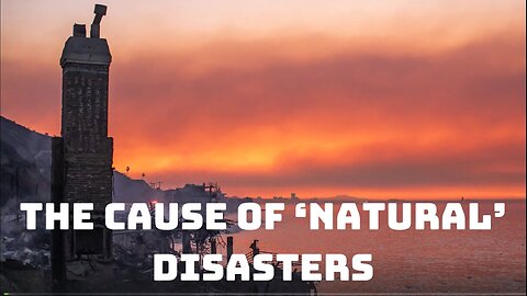 The Cause of ‘Natural’ Disasters