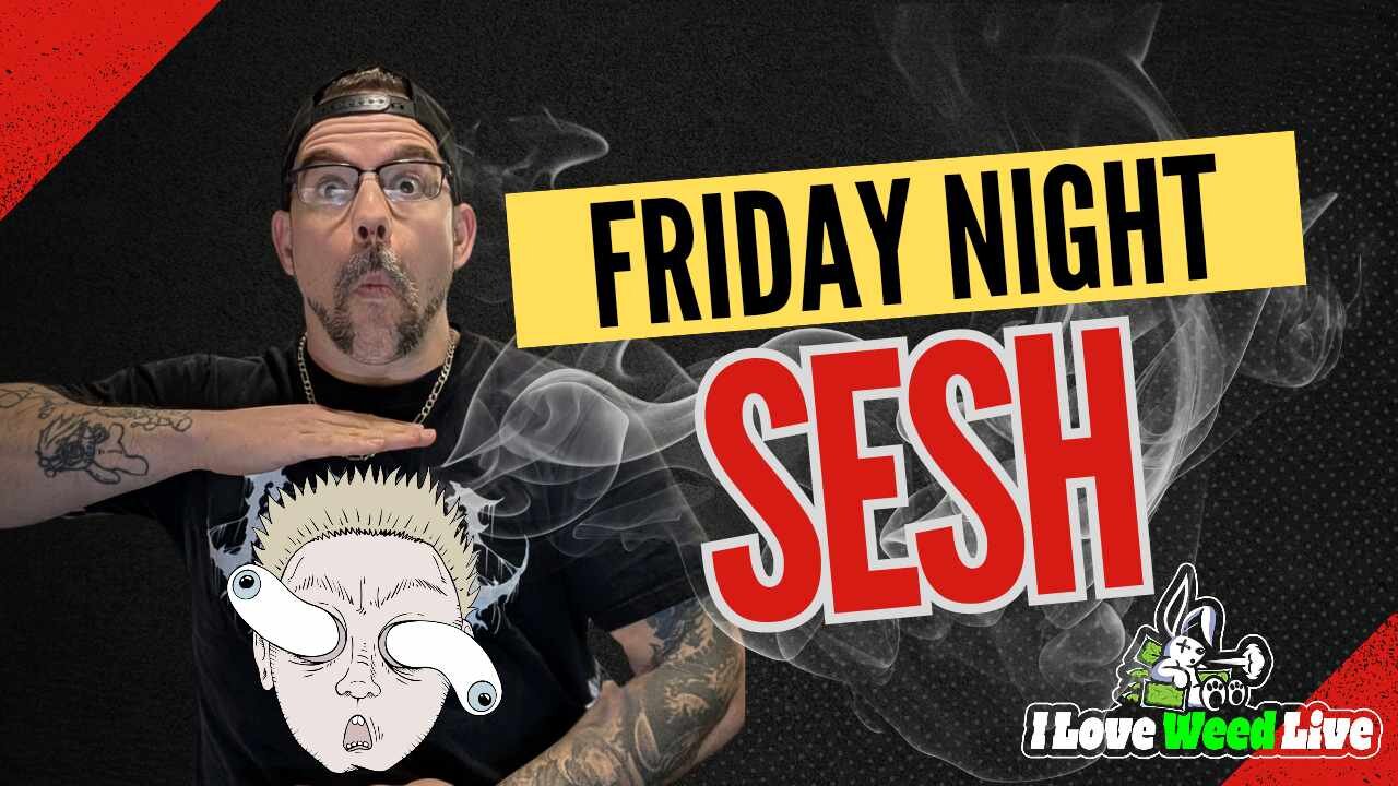 π€π€πΆ Friday Night Smoke Sesh πΆπ€π€