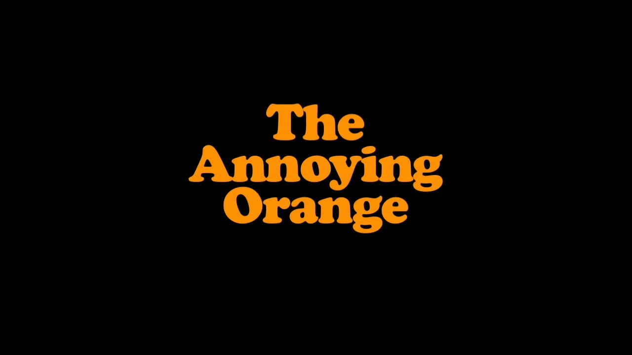 The Annoying Orange (Original)