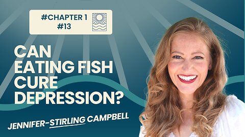 13. Can Eating Fish Cure Chronic Depression? #Chapter1