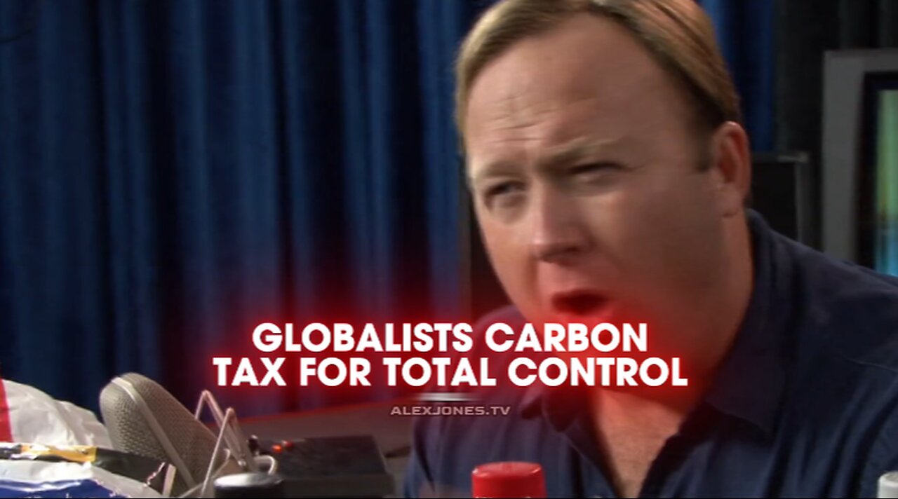 Alex Jones: Globalists Want a Carbon Tax To Control You - 7/29/10