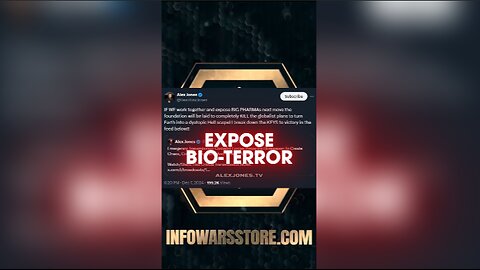 Expose Big Pharma Bio-Terrorists - Alex Jones on X