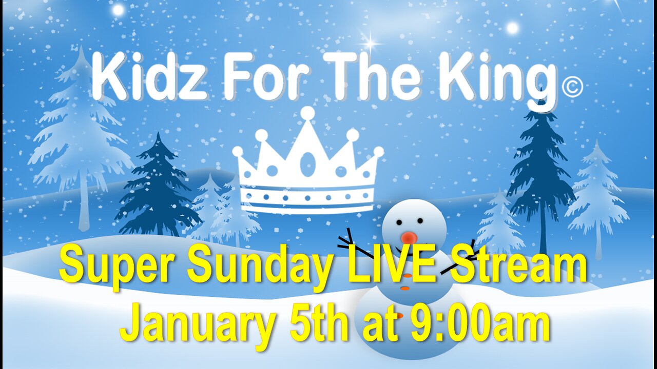 Kidz For The King - Super Sunday - John 3:16 C.M. LIVE Stream 1/5/2025