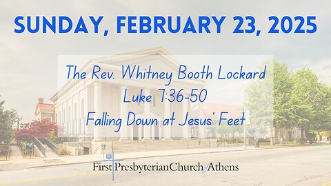 First Presbyterian Church; Athens, GA; February 23rd 2025