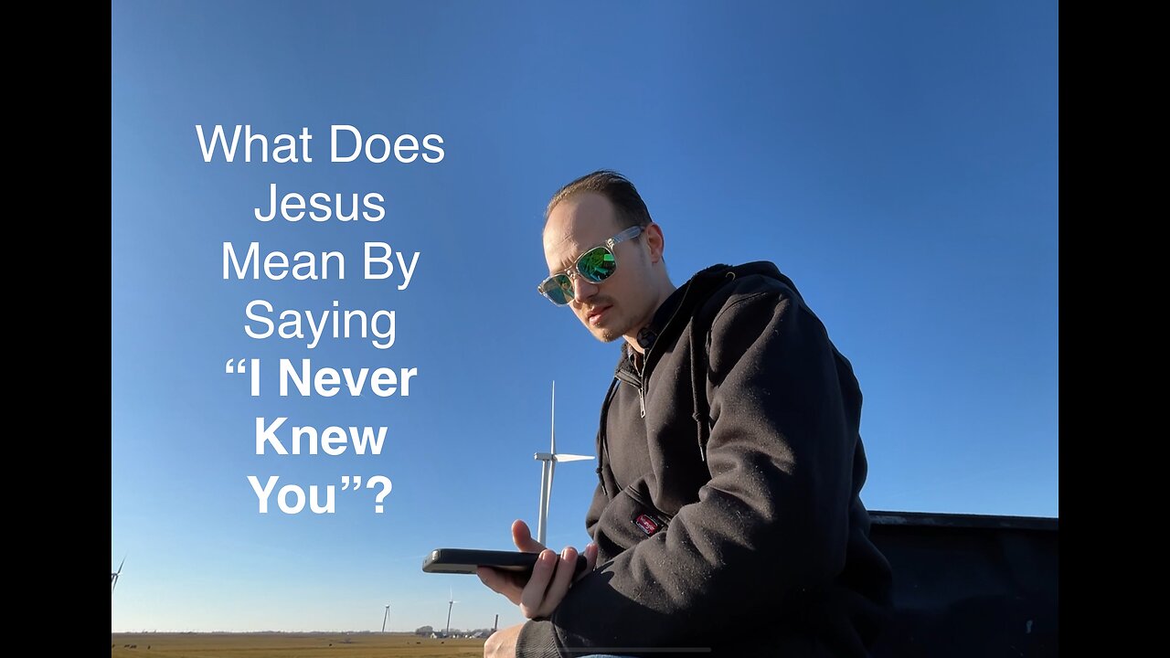 What Does “I Never Knew You” Mean In Matthew 7:23