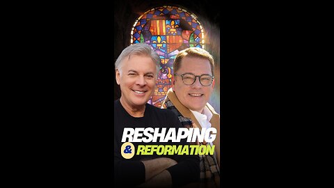 Reshaping & Reformation