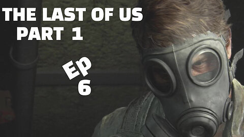 THE LAST OF US PART 1-- LET'S PLAY-- PART 6-- ESCAPING THE CAPITOL