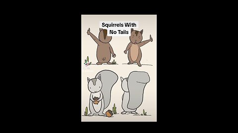 Squirrels With No Tails