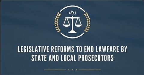 Legislative Reforms to End Lawfare by State and Local Prosecutors