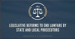 Legislative Reforms to End Lawfare by State and Local Prosecutors