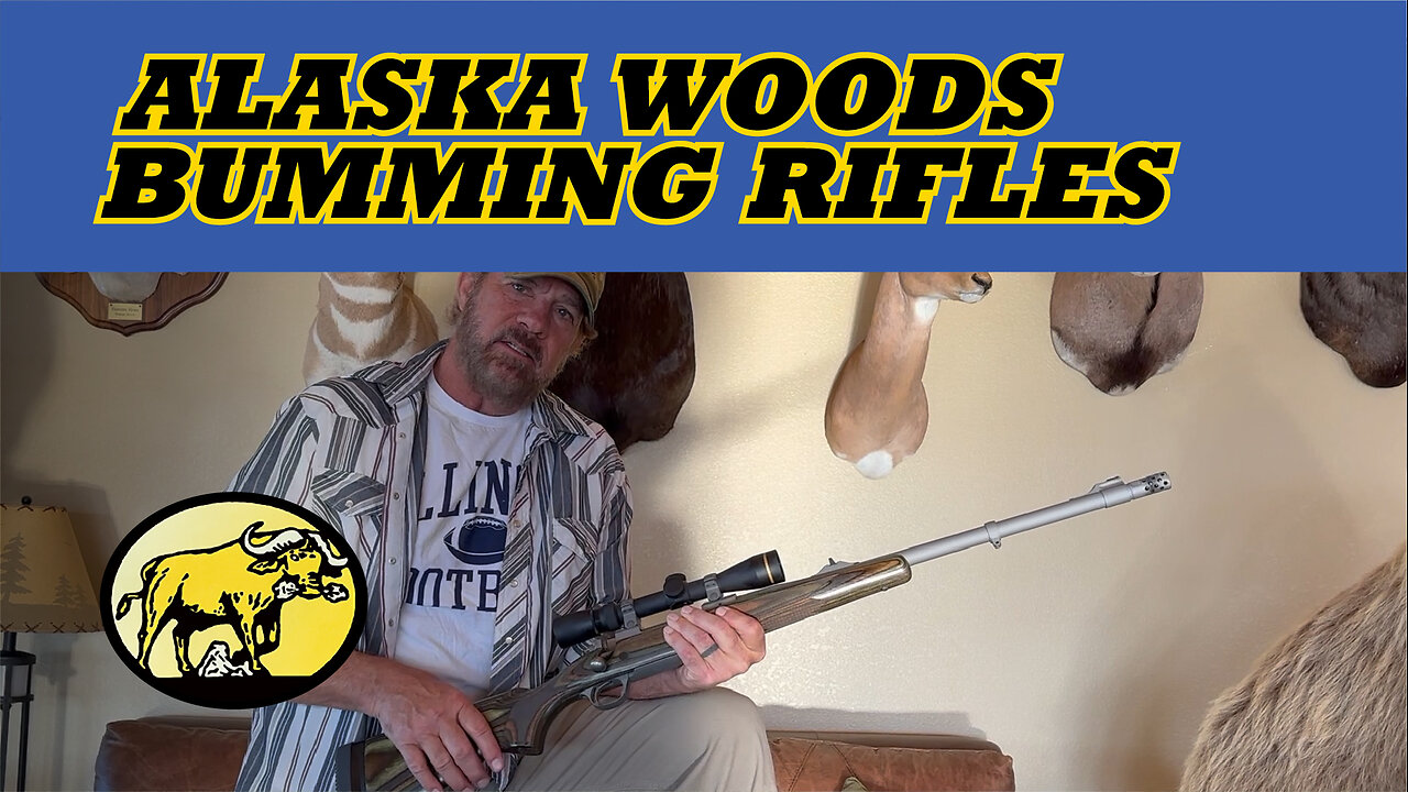 Alaska Woods Bumming Rifles