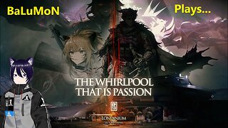 [VRumbler] BaLuMon Plays Arknights #67 [EP 13 The Whirlpool that is Passion Prt1]