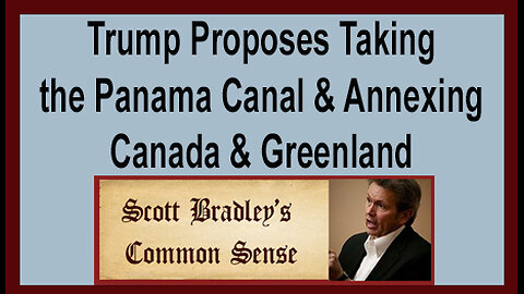 Trump Proposes Taking the Panama Canal & Annexing Canada & Greenland