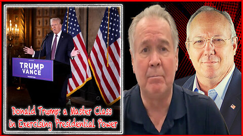 Donald Trump: a Master Class in Exercising Presidential Power | The Rob Maness Show EP 486