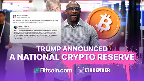 Trump’s Crypto Reserve & Ethereum’s Future | ETHDenver Wrap-Up