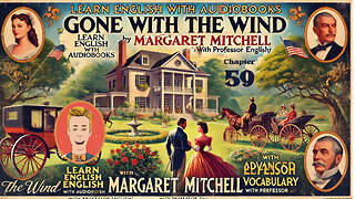 Learn English Audiobooks "Gone With The Wind" Chapter 59 (Advanced English Vocabulary)