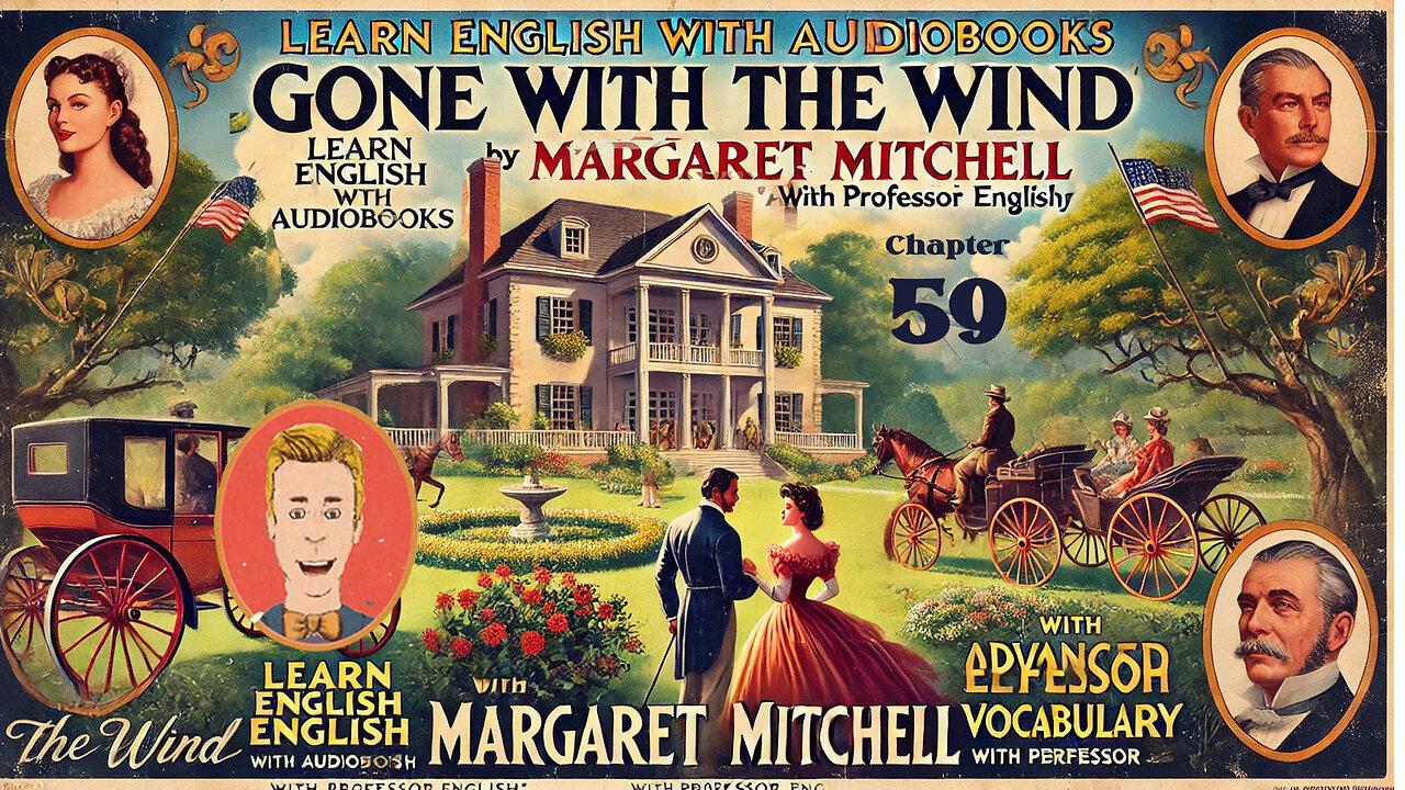 Learn English Audiobooks "Gone With The Wind" Chapter 59 (Advanced English Vocabulary)